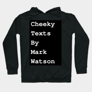 Cheeky texts by Mark Watson Hoodie